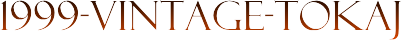 1999-VINTAGE-TOKAJ